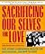 Sacrificing Our Selves for Love: Why Women Compromise Health and Self-Esteem and How to Stop