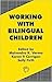 Working with Bilingual Children (Bilingual Education & Bilingualism, 6)