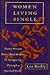 Women Living Single: 30 Women Share Their Stories of Navigating Through a Married World