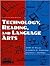 Technology, Reading and Language Arts by Jerry W. Willis