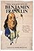 The Wicked Wit of Benjamin Franklin: More than 500 Quotes, Sayings, and Proverbs