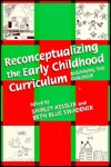Reconceptualizing the Early Childhood Curriculum (Early Childhood Education Series)