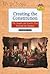 Creating the Constitution: The People and Events That Formed the Nation