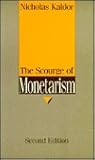 The Scourge Of Monetarism (Radcliffe Lectures)