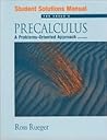 Student Solutions Manual for Precalculus: A Problem-Oriented Approach