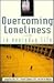 Overcoming Loneliness in Ev...