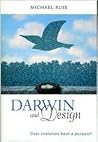 Darwin and Design: Does Evolution Have a Purpose? Darwin and Design: Does Evolution Have a Purpose?