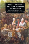 Folk Tradition and Folk Medicine in Scotland: Writings of David Rorie (Hardcover)