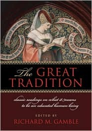 The Great Tradition: Classic Readings on What it Means to Be an Educated Human Being