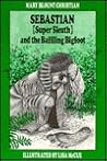 Sebastian (Super Sleuth and the Baffling Bigfoot)