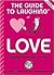 The Guide to Laughing at Love: Insightful Observations to Share (The Guide to Laughing at Life: A Handy Attitude Adjuster, 1)