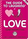 The Guide to Laughing at Love: Insightful Observations to Share (The Guide to Laughing at Life: A Handy Attitude Adjuster, 1)