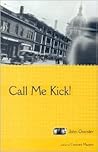 Call Me Kick!: Iliads/Odysseys/Ills and Odds Uneven