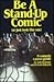 Be a Stand-Up Comic: Or Jus...
