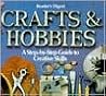 Crafts and Hobbies: A Step-by-Step Guide to Creative Skills
