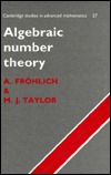 Algebraic Number Theory (Cambridge Studies in Advanced Mathematics, Series Number 27)