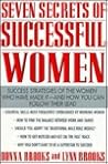 Seven Secrets of Successful Women: Success Strategies of the Women Who Have Made It- and How You Can Follow Their Lead Seven Secrets of Successful Women: Success Strategies of the Women Who Have Made It- and How You Can Follow Their Lead