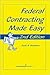 Federal Contracting Made Easy by Scott A. Stanberry