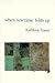 When New Time Folds Up by Kathleen Fraser