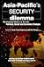Asia-Pacific's Security Dilemma: Multilateral Relations Amidst Political, Social and Economic Changes