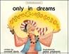 Only in Dreams