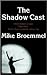 The Shadow Cast