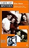 Blue Moon (Life at Sixteen, #1)