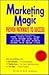 Marketing Magic: Proven Pathways to Success