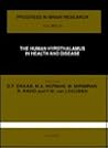 Progress in Brain Research, Volume 93: Human Hypothalamus in Health and Disease Progress in Brain Research, Volume 93: Human Hypothalamus in Health and Disease