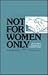 Not for Women Only: Social Work Practice for a Feminist Future
