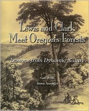 Lewis and Clark Meet Oregon's Forests: Lessons in Dynamic Nature (Paperback)