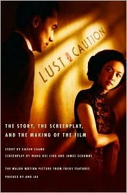 Lust, Caution: The Story, the Screenplay, and the Making of the Film (Hardcover)