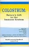 Colostrum: Nature's Gift to the Immune System (Health Learning Handbook)