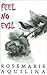 Feel No Evil by Rosemarie Aquilina