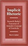 Implicit Rhetoric: Kenneth Burke's Extension of Aristotle's Concept of Entelechy
