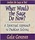 What Would the Sage Do Now?: A Spiritual Approach to Problem Solving
