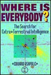 Where Is Everybody: The Search for Extra-Terrestrial Intelligence (Paperback)