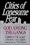 Cities of Lonesome Fear: God Among the Gangs Cities of Lonesome Fear: God Among the Gangs