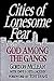 Cities of Lonesome Fear: God Among the Gangs