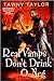 Real Vamps Don't Drink O-Neg by Tawny Taylor