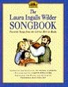 The Laura Ingalls Wilder Songbook: Favorite Songs from the Little House Books