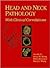 Head and Neck Pathology: With Clinical Correlations, 1e