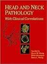 Head and Neck Pathology: With Clinical Correlations, 1e