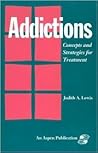 Addictions: Concepts and Strategies for Treatment
