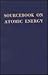 Sourcebook on Atomic Energy