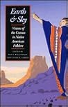 Earth & Sky: Visions of the Cosmos in Native American Folklore Earth & Sky: Visions of the Cosmos in Native American Folklore