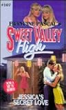 Jessica's Secret Love (Sweet Valley High, #107)