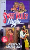Jessica's Secret Love (Sweet Valley High, #107)