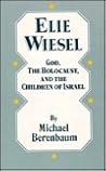 Elie Wiesel: God, the Holocaust, and the Children of Israel