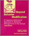 Beyond Behavior Modification: A Cognitive-Behavioral Approach to Behavior Management in the School